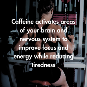 caffeine activates focus whilst reducing tiredness